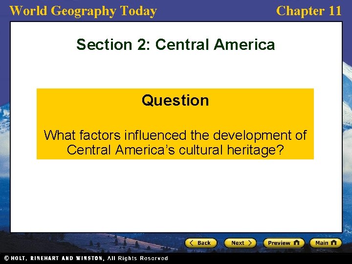 World Geography Today Chapter 11 Section 2: Central America Question What factors influenced the