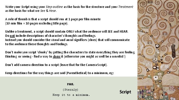 Write your Script using your Step-outline as the basis for the structure and your