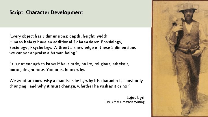 Script: Character Development ‘Every object has 3 dimensions: depth, height, width. Human beings have