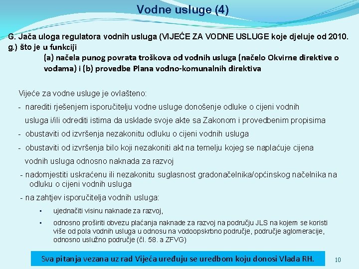 Vodne usluge (4) G. Jača uloga regulatora vodnih usluga (VIJEĆE ZA VODNE USLUGE koje