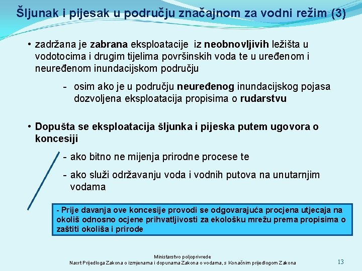 Šljunak i pijesak u području značajnom za vodni režim (3) • zadržana je zabrana