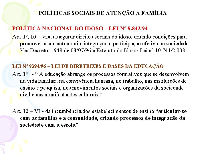 POLÍTICAS SOCIAIS DE ATENÇÃO À FAMÍLIA POLÍTICA NACIONAL DO IDOSO – LEI Nº 8.