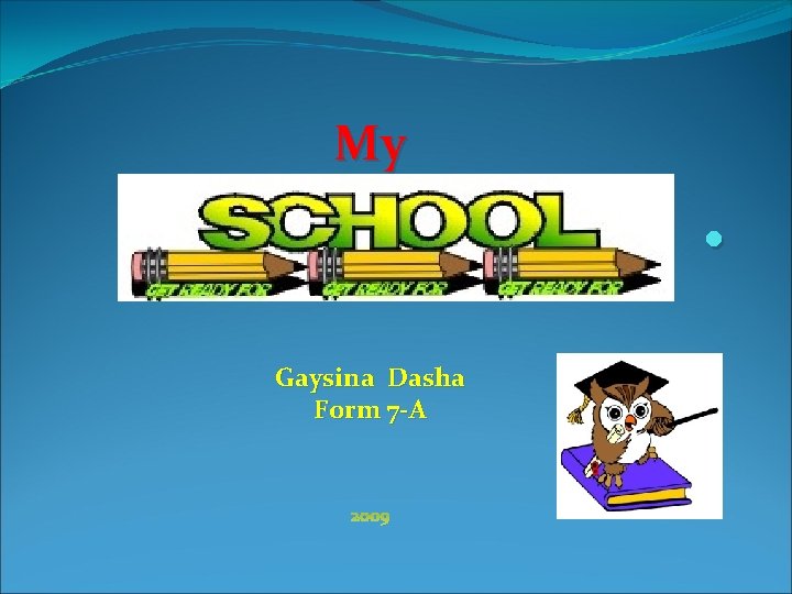 My • Gaysina Dasha Form 7 -A 2009 