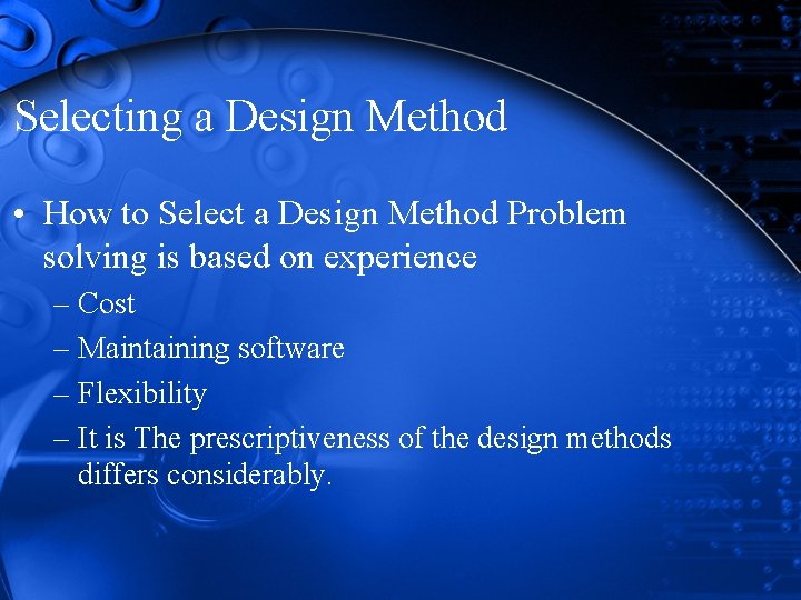 Selecting a Design Method • How to Select a Design Method Problem solving is Selecting a Design Method • How to Select a Design Method Problem solving is