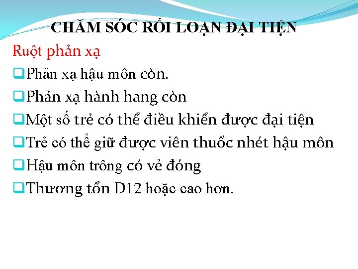 CHĂM SÓC RỐI LOẠN ĐẠI TIỆN Ruột phản xạ q. Phản xạ hậu môn