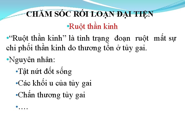 CHĂM SÓC RỐI LOẠN ĐẠI TIỆN • Ruột thần kinh • “Ruột thần kinh”