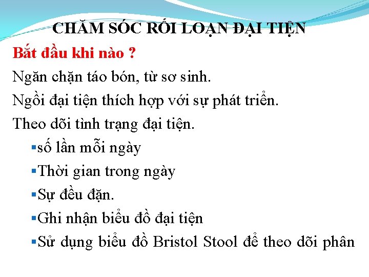 CHĂM SÓC RỐI LOẠN ĐẠI TIỆN Bắt đầu khi nào ? Ngăn chặn táo