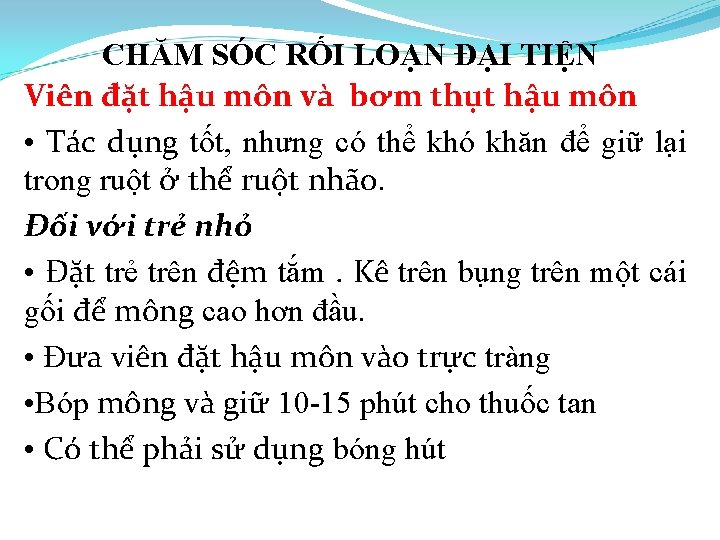 CHĂM SÓC RỐI LOẠN ĐẠI TIỆN Viên đặt hậu môn và bơm thụt hậu