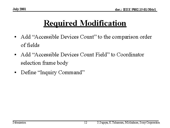 July 2001 doc. : IEEE P 802. 15 -01/304 r 1 Required Modification •