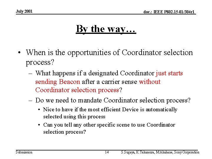 July 2001 doc. : IEEE P 802. 15 -01/304 r 1 By the way…