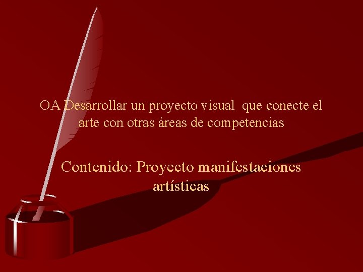 OA Desarrollar un proyecto visual que conecte el arte con otras áreas de competencias