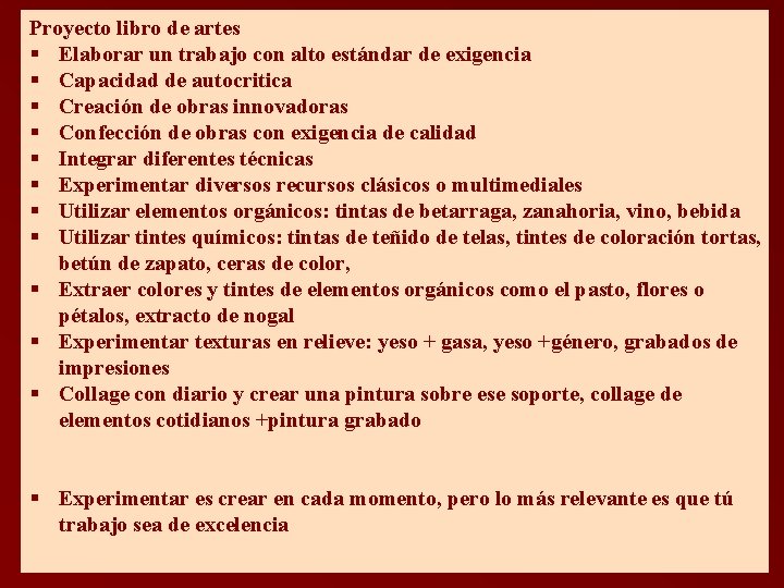 Proyecto libro de artes § Elaborar un trabajo con alto estándar de exigencia §