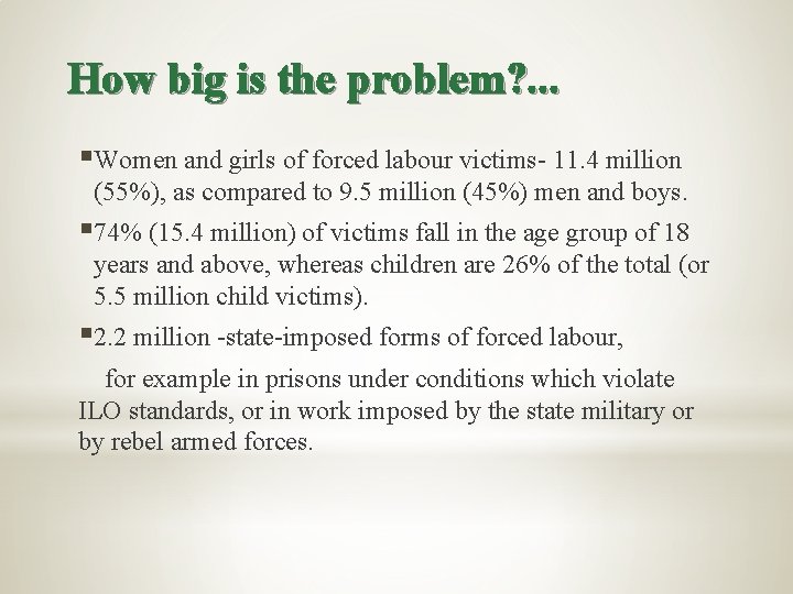 How big is the problem? . . . §Women and girls of forced labour