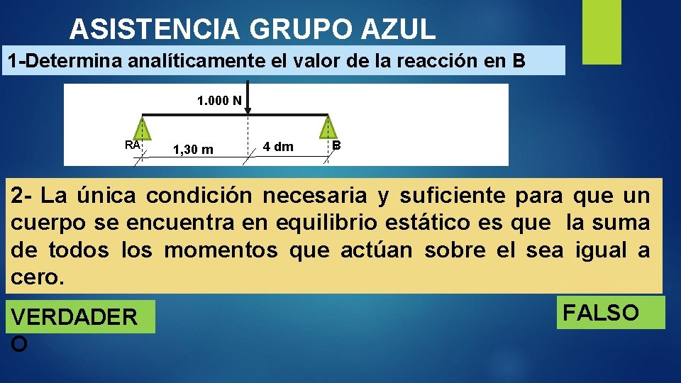 ASISTENCIA GRUPO AZUL 1 -Determina analíticamente el valor de la reacción en B 1.