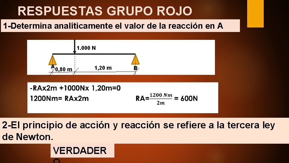 RESPUESTAS GRUPO ROJO 1 -Determina analíticamente el valor de la reacción en A 1.