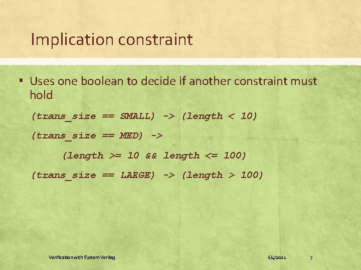 Implication constraint ▪ Uses one boolean to decide if another constraint must hold (trans_size Implication constraint ▪ Uses one boolean to decide if another constraint must hold (trans_size