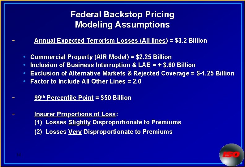 Federal Backstop Pricing Modeling Assumptions - Annual Expected Terrorism Losses (All lines) = $3.