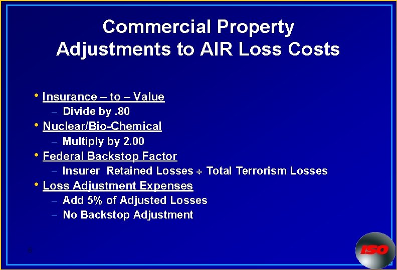 Commercial Property Adjustments to AIR Loss Costs • Insurance – to – Value •