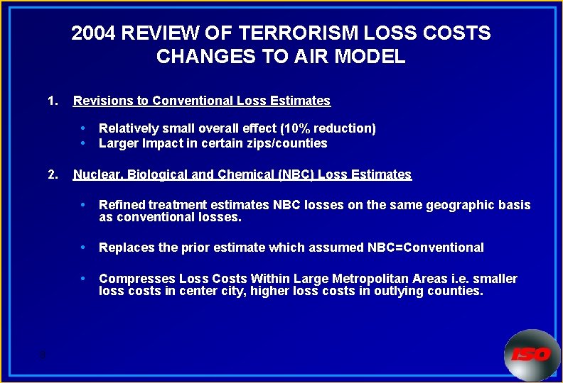2004 REVIEW OF TERRORISM LOSS COSTS CHANGES TO AIR MODEL 1. Revisions to Conventional