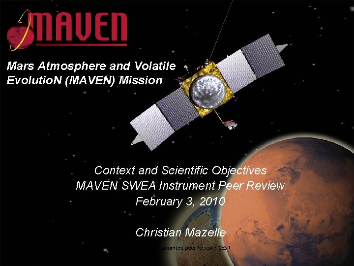 Mars Atmosphere and Volatile Evolutio. N (MAVEN) Mission Context and Scientific Objectives MAVEN SWEA