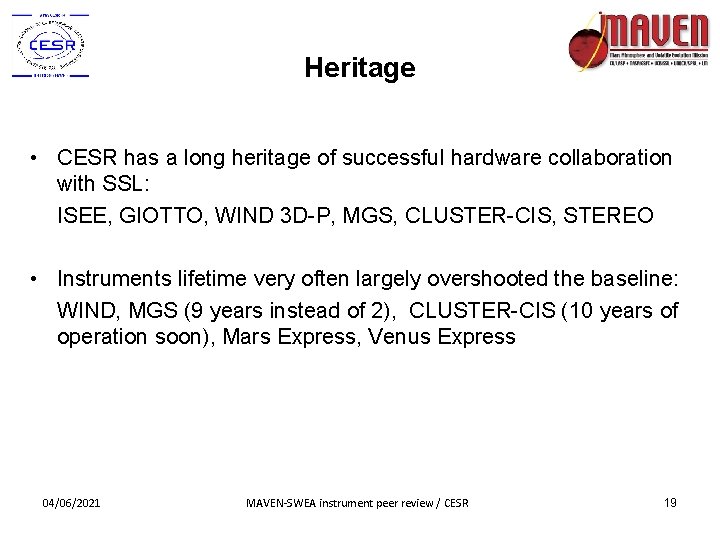 Heritage • CESR has a long heritage of successful hardware collaboration with SSL: ISEE,