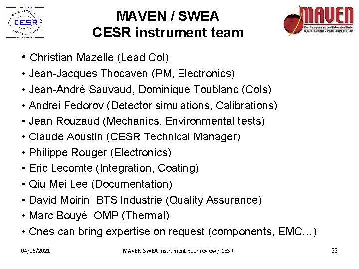 MAVEN / SWEA CESR instrument team • Christian Mazelle (Lead Co. I) • Jean-Jacques