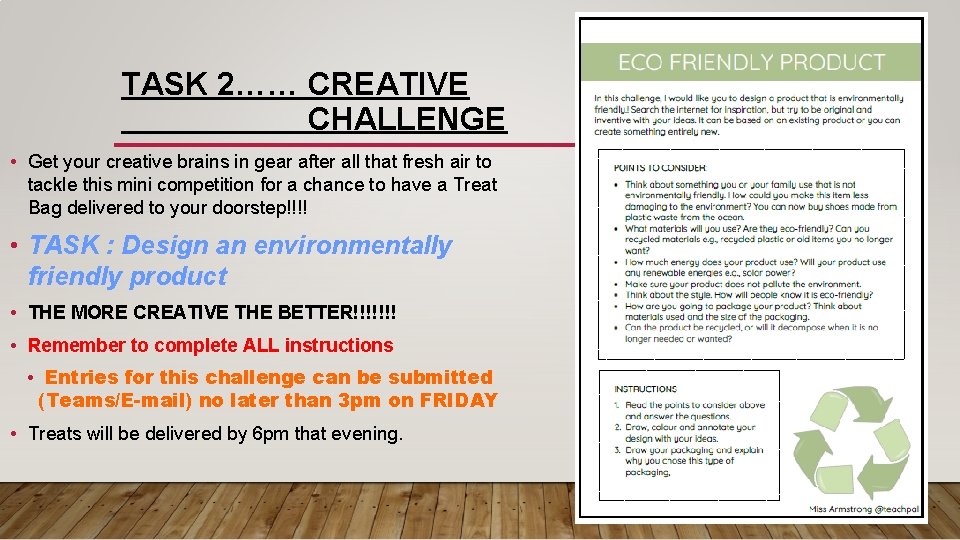 TASK 2…… CREATIVE CHALLENGE • Get your creative brains in gear after all that