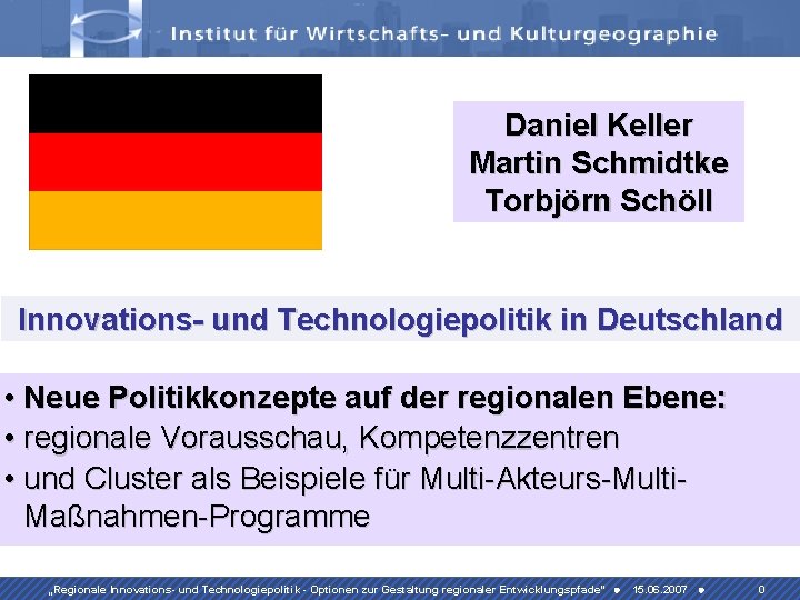 Daniel Keller Martin Schmidtke Torbjörn Schöll Innovations- und Technologiepolitik in Deutschland • Neue Politikkonzepte