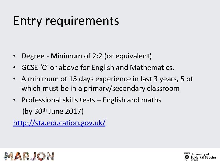 Entry requirements • Degree - Minimum of 2: 2 (or equivalent) • GCSE ‘C’