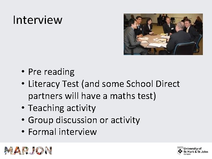 Interview • Pre reading • Literacy Test (and some School Direct partners will have