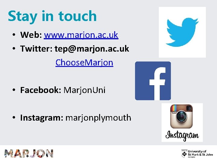 Stay in touch • Web: www. marjon. ac. uk • Twitter: tep@marjon. ac. uk