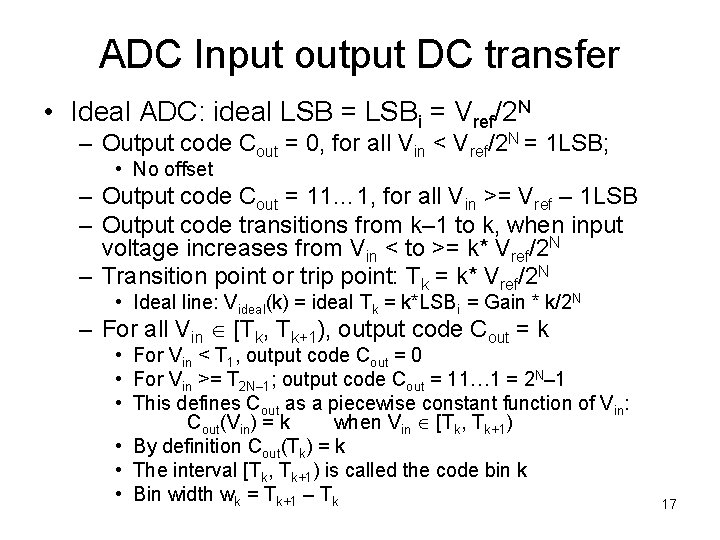 ADC Input output DC transfer • Ideal ADC: ideal LSB = LSBi = Vref/2