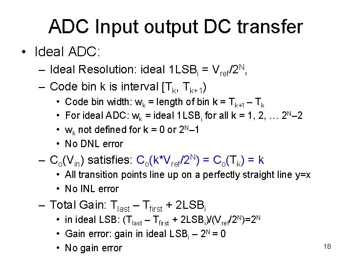 ADC Input output DC transfer • Ideal ADC: – Ideal Resolution: ideal 1 LSBi