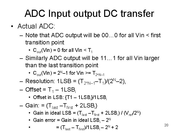 ADC Input output DC transfer • Actual ADC: – Note that ADC output will