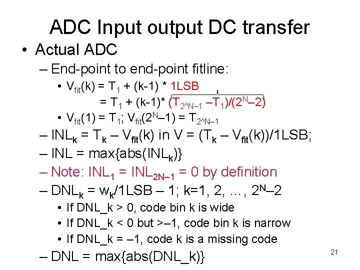 ADC Input output DC transfer • Actual ADC – End-point to end-point fitline: •