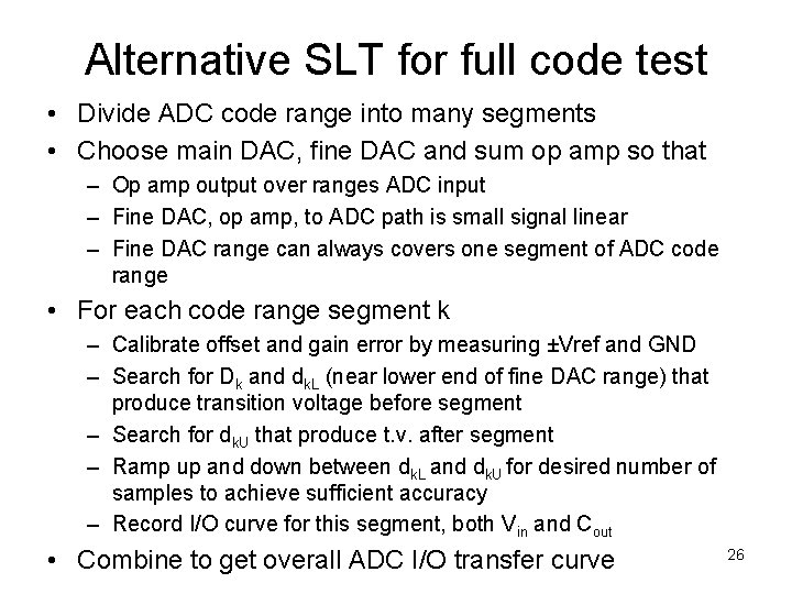 Alternative SLT for full code test • Divide ADC code range into many segments