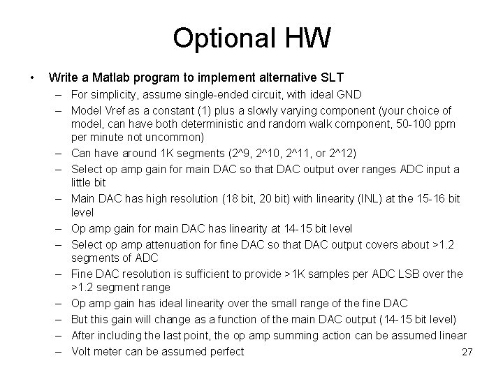Optional HW • Write a Matlab program to implement alternative SLT – For simplicity,