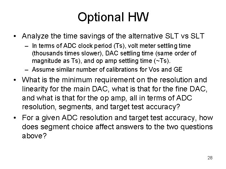 Optional HW • Analyze the time savings of the alternative SLT vs SLT –