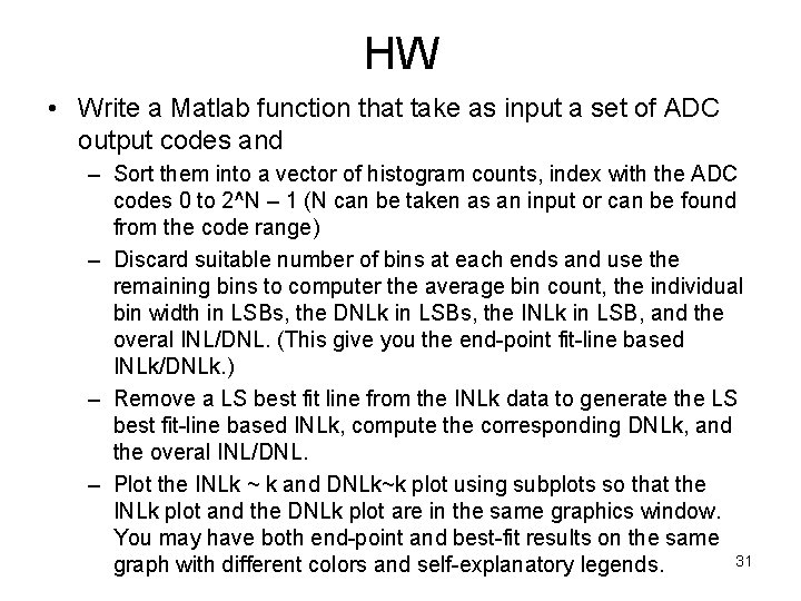 HW • Write a Matlab function that take as input a set of ADC