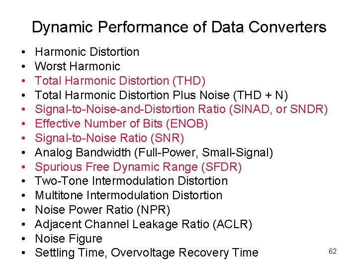 Dynamic Performance of Data Converters • • • • Harmonic Distortion Worst Harmonic Total