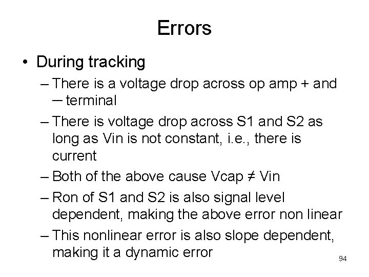 Errors • During tracking – There is a voltage drop across op amp +