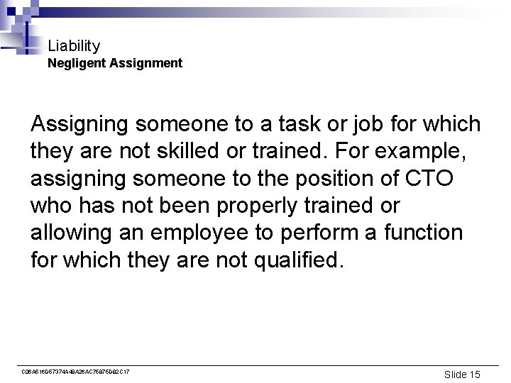Liability Negligent Assignment Assigning someone to a task or job for which they are