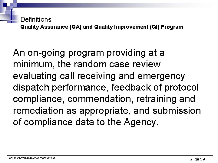 Definitions Quality Assurance (QA) and Quality Improvement (QI) Program An on-going program providing at