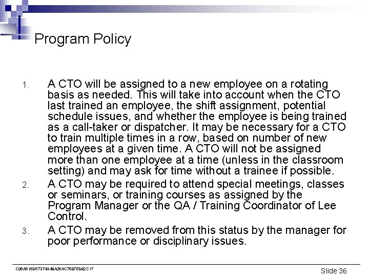 Program Policy 1. 2. 3. A CTO will be assigned to a new employee