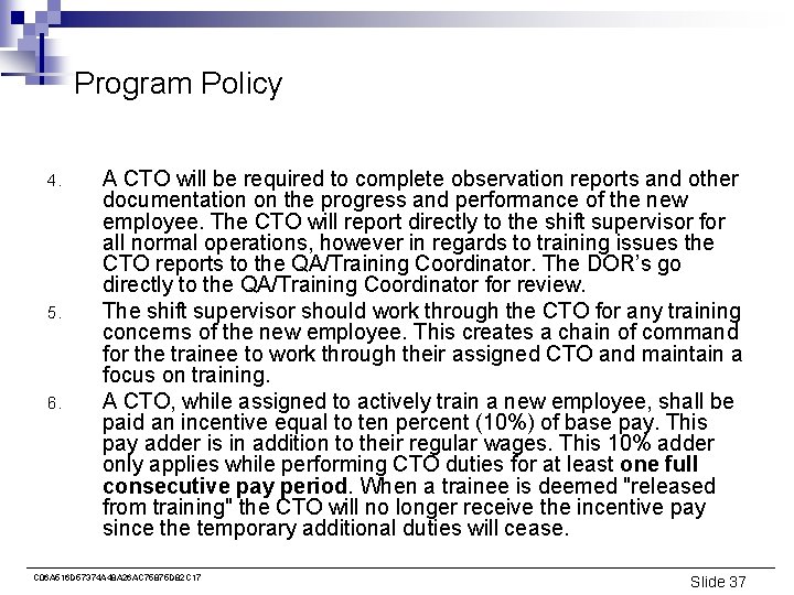 Program Policy 4. 5. 6. A CTO will be required to complete observation reports