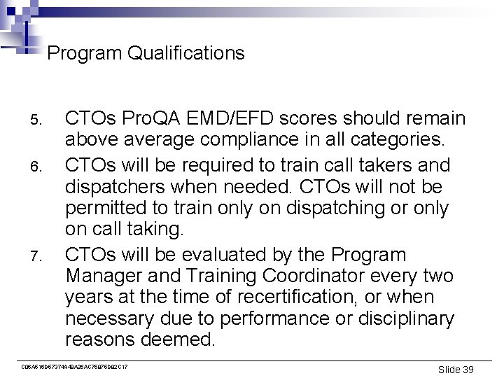 Program Qualifications 5. 6. 7. CTOs Pro. QA EMD/EFD scores should remain above average