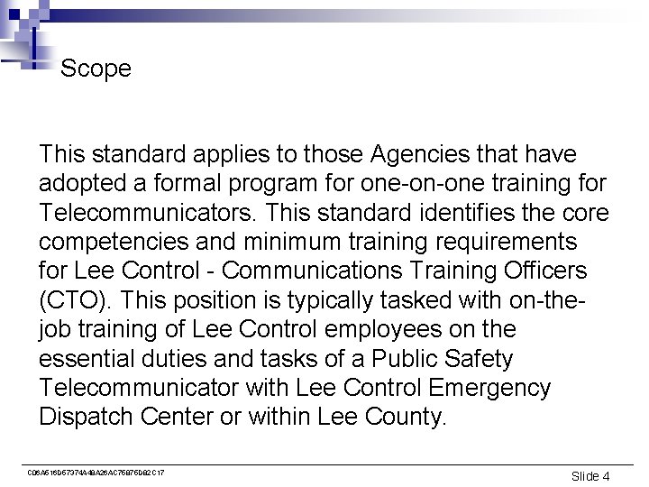 Scope This standard applies to those Agencies that have adopted a formal program for