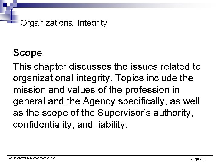 Organizational Integrity Scope This chapter discusses the issues related to organizational integrity. Topics include