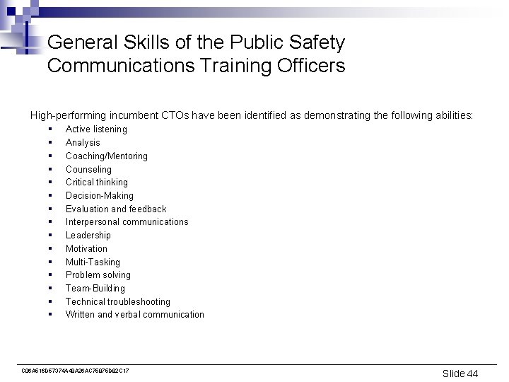 General Skills of the Public Safety Communications Training Officers High-performing incumbent CTOs have been