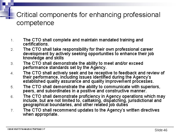 Critical components for enhancing professional competence 1. 2. 3. 4. 5. 6. 7. The
